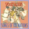 SPOOKY ACTIONS: Songs Of The Nations