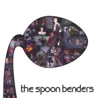 THE SPOON BENDERS: The Spoon Benders