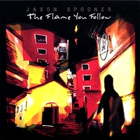 Jason Spooner : The Flame You Follow