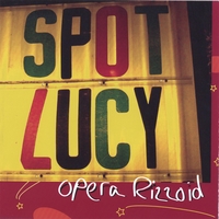 SPOTLUCY: Opera Rizzoid