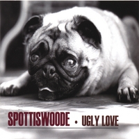 Spottiswoode : Ugly Love