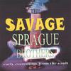 SPRAGUE BROTHERS: The Savage Sprague Brothers