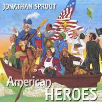 JONATHAN SPROUT: American Heroes