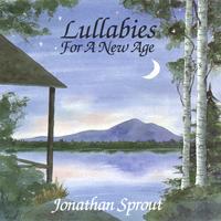 JONATHAN SPROUT: Lullabies For A New Age