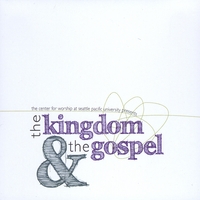 Seattle Pacific University Worship Arts Ensemble : The Kingdom & The Gospel