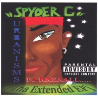 Spyder G : Urbanisms fo Rreaalll... (Tha Extended EP)
