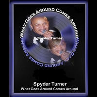 SPYDER TURNER: What Goes Around Comes Around