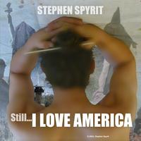 Stephen Spyrit : Still.....I Love America EP