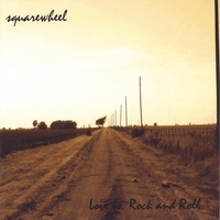 SQUAREWHEEL: Love Vs. Rock And Roll