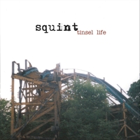 SQUINT: Tinsel Life