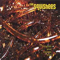 The Squishees : Strands and Drools