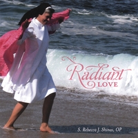 S. REBECCA J. SHINAS, OP: Radiant Love