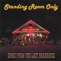 Various Artists : Standing Room Only: Songs From The Last Roadhouse