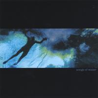 Songs of Water : Songs of Water