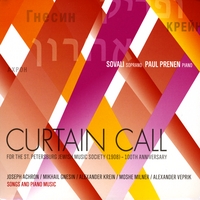 Sovali, soprano and Paul Prenen, piano : Curtain Call for the St. Petersburg Jewish Music Society (1908) - 100th anniversary. Songs and Piano Music by Joseph Achron, Mikhail Gnesin, Alexander Krein, Moshe Milner and Alexander Veprik.