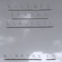 Silence Sparks Dialogue : Mirrors