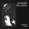 STEPHANIE SIMON: Goodnight Dear Ghosts