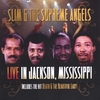 SLIM & THE SUPREME ANGELS: Live In Jackson Mississippi