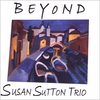 SUSAN SUTTON TRIO: Beyond