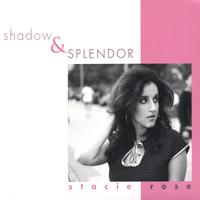 Stacie Rose : Shadow & Splendor