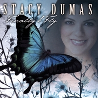 STACY DUMAS: Finally I Fly
