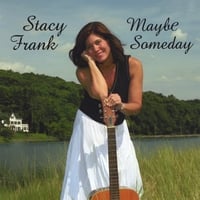 Stacy Frank : Maybe Someday