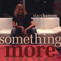 Stacy Hanson : Something More