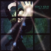 STACY KRAY: My Last Eye