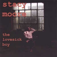 STACY MOORE: The Lovesick Boy