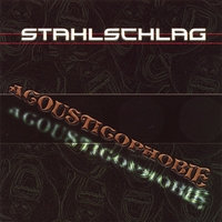 Stahlschlag : Acousticophobie
