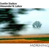 Svetlin Staikov & Alexander N. Lekov: Morning