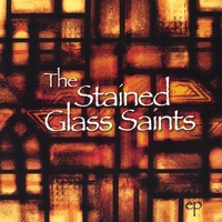 The Stained Glass Saints : Ep