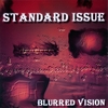 STANARD ISSUE: Blurred Vison