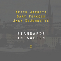 Keith Jarrett, Gary Peacock & Jack DeJohnette : Standards in Sweden I