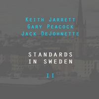 Keith Jarrett, Gary Peacock & Jack DeJohnette : Standards in Sweden II