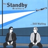 THE STANDBY BROTHERS: Still Waiting