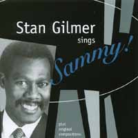 Stan Gilmer : Stan Gilmer Sings Sammy Plus Original Compositions