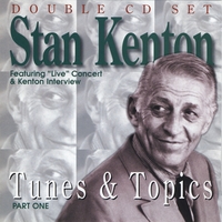 STAN KENTON: Tunes & Topics - Part One