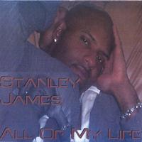 STANLEY JAMES: All Of My Life (SAMPLER)