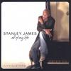 STANLEY JAMES: All Of My Life