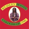 STANLEY ROOTS: Colours of One
