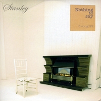 Stanley : Nothing to Say