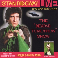 Stan Ridgway : STAN RIDGWAY: LIVE! BEYOND TOMORROW! 1990 @ The Coach House, CA.