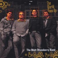 The Matt Stansberry Band : The World Goes Up