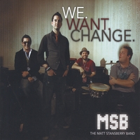 The Matt Stansberry Band : We.Want.Change.