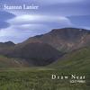STANTON LANIER: Draw Near