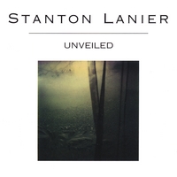 Stanton Lanier : Unveiled