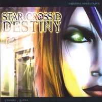 Various Artists : Star Crossed Destiny: Volume Alpha