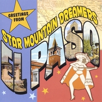 Star Mountain Dreamers : Greetings From El Paso