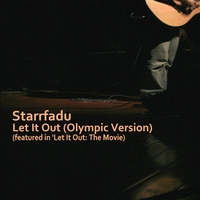 Starrfadu : Let It Out (Olympic Version)